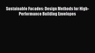 [PDF Download] Sustainable Facades: Design Methods for High-Performance Building Envelopes