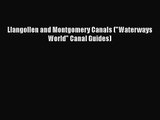 PDF Download Llangollen and Montgomery Canals (Waterways World Canal Guides) Download Full