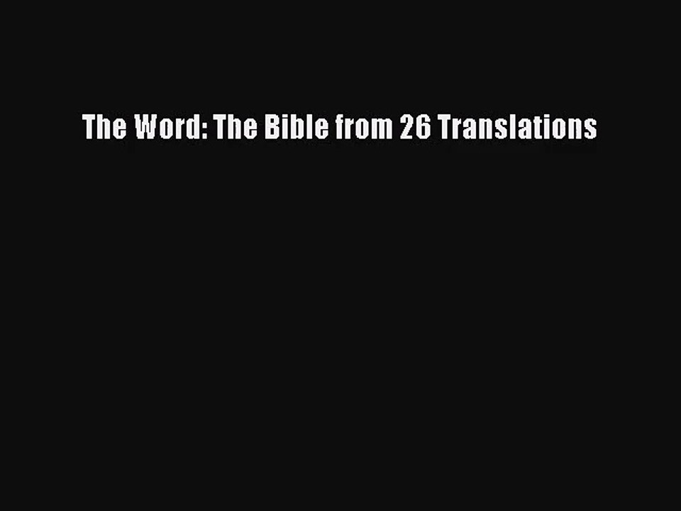 [PDF Download] The Word: The Bible from 26 Translations [Read] Full Ebook