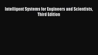 [PDF Download] Intelligent Systems for Engineers and Scientists Third Edition [Read] Online