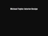 [PDF Download] Michael Taylor: Interior Design [PDF] Online