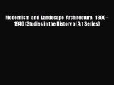 [PDF Download] Modernism and Landscape Architecture 1890–1940 (Studies in the History of Art
