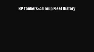 PDF Download BP Tankers: A Group Fleet History Download Online