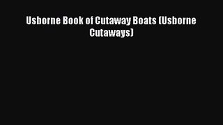 PDF Download Usborne Book of Cutaway Boats (Usborne Cutaways) PDF Full Ebook