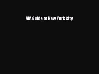 AIA Guide to New York City [PDF Download] AIA Guide to New York City# [Download] Online