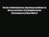 PDF Download The Art of Revitalization: Improving Conditions in Distressed Inner-City Neighborhoods