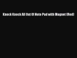 Knock Knock All Out Of Note Pad with Magnet (Red) [PDF] Full Ebook