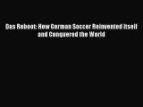 Das Reboot: How German Soccer Reinvented Itself and Conquered the World [PDF] Full Ebook