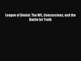 League of Denial: The NFL Concussions and the Battle for Truth [Read] Full Ebook