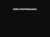 Guide to Fly Fishing Knots [PDF] Online