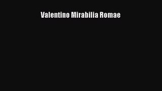 [PDF Download] Valentino Mirabilia Romae [PDF] Full Ebook