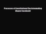 Processes of Constitutional Decisionmaking (Aspen Casebook) [Read] Online