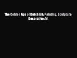 Download The Great Golden Age Book Dutch Paintings Ebook - 