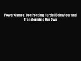 [PDF Download] Power Games: Confronting Hurtful Behaviour and Transforming Our Own [PDF] Full