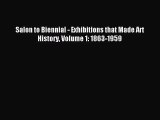 [PDF Download] Salon to Biennial - Exhibitions that Made Art History Volume 1: 1863-1959 [PDF]