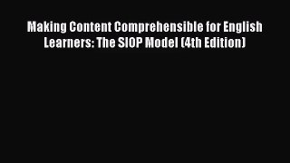 Making Content Comprehensible for English Learners: The SIOP Model (4th Edition) [Read] Full