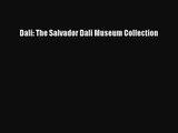 [PDF Download] Dali: The Salvador Dali Museum Collection [PDF] Full Ebook