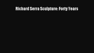 [PDF Download] Richard Serra Sculpture: Forty Years [PDF] Full Ebook