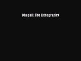 Chagall: The Lithographs [PDF Download] Chagall: The Lithographs# [Download] Full Ebook