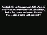 Counter Culture: A Compassionate Call to Counter Culture in a World of Poverty Same-Sex Marriage