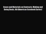 Cases and Materials on Contracts: Making and Doing Deals 4th (American Casebook Series) [PDF
