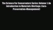 The Science For Conservators Series: Volume 1: An Introduction to Materials (Heritage: Care-Preservation-Management)