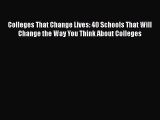 Colleges That Change Lives: 40 Schools That Will Change the Way You Think About Colleges [Read]