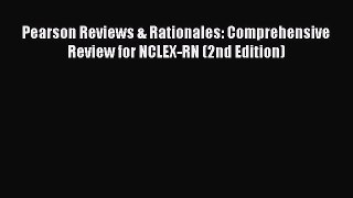 Pearson Reviews & Rationales: Comprehensive Review for NCLEX-RN (2nd Edition) [Download] Full