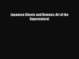 [PDF Download] Japanese Ghosts and Demons: Art of the Supernatural [Read] Full Ebook