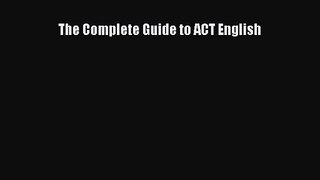 The Complete Guide to ACT English [Download] Online