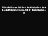 A Fistful of Rock & Roll: Real Rock Art for Real Rock Bands (A Fistful of Rock & Roll Art Books)