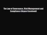 The Law of Governance Risk Management and Compliance (Aspen Casebook) [PDF] Online