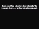 [PDF Download] Commercial Real Estate Investing in Canada: The Complete Reference for Real