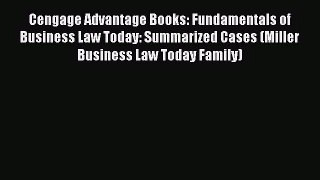 Cengage Advantage Books: Fundamentals of Business Law Today: Summarized Cases (Miller Business