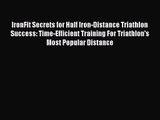 IronFit Secrets for Half Iron-Distance Triathlon Success: Time-Efficient Training For Triathlon's