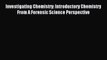 Investigating Chemistry: Introductory Chemistry From A Forensic Science Perspective [Read]