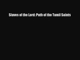 [PDF Download] Slaves of the Lord: Path of the Tamil Saints [Download] Online