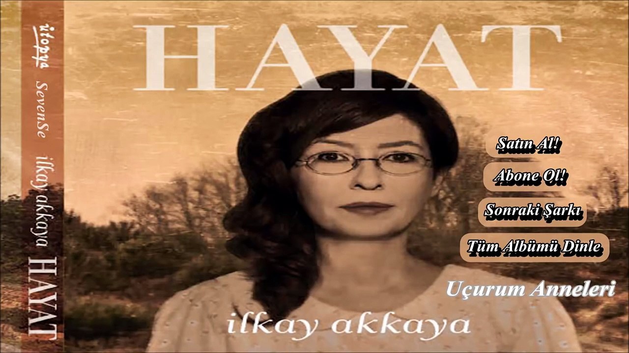 İlkay Akkaya - Uçurum Anneleri - Hayat (2015)