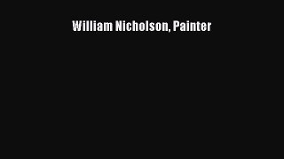 [PDF Download] William Nicholson Painter [Read] Online