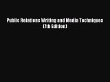 [PDF Download] Public Relations Writing and Media Techniques (7th Edition) [PDF] Online