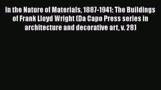 In the Nature of Materials 1887-1941: The Buildings of Frank Lloyd Wright (Da Capo Press series