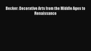 Becker: Decorative Arts from the Middle Ages to Renaissance [PDF Download] Becker: Decorative
