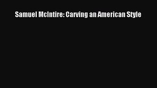 Samuel McIntire: Carving an American Style [PDF Download] Samuel McIntire: Carving an American