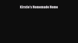 Kirstie's Homemade Home [PDF Download] Kirstie's Homemade Home# [Read] Online