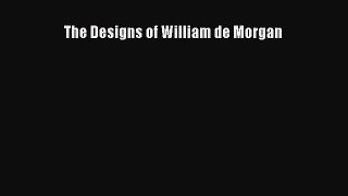 The Designs of William de Morgan [PDF Download] The Designs of William de Morgan# [Download]