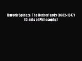 Download Baruch Spinoza: The Netherlands (1632-1677) (Giants of Philosophy) Ebook Online