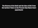 Read The History of the Devil and the Idea of Evil: From the Earliest Times to the Present