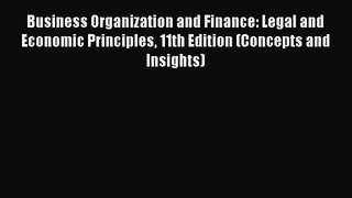 Business Organization and Finance: Legal and Economic Principles 11th Edition (Concepts and