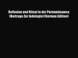 [PDF Download] Reflexion und Ritual in der Purvamimamsa (Beitrage Zur Indologie) (German Edition)