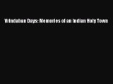 [PDF Download] Vrindaban Days: Memories of an Indian Holy Town [Read] Full Ebook